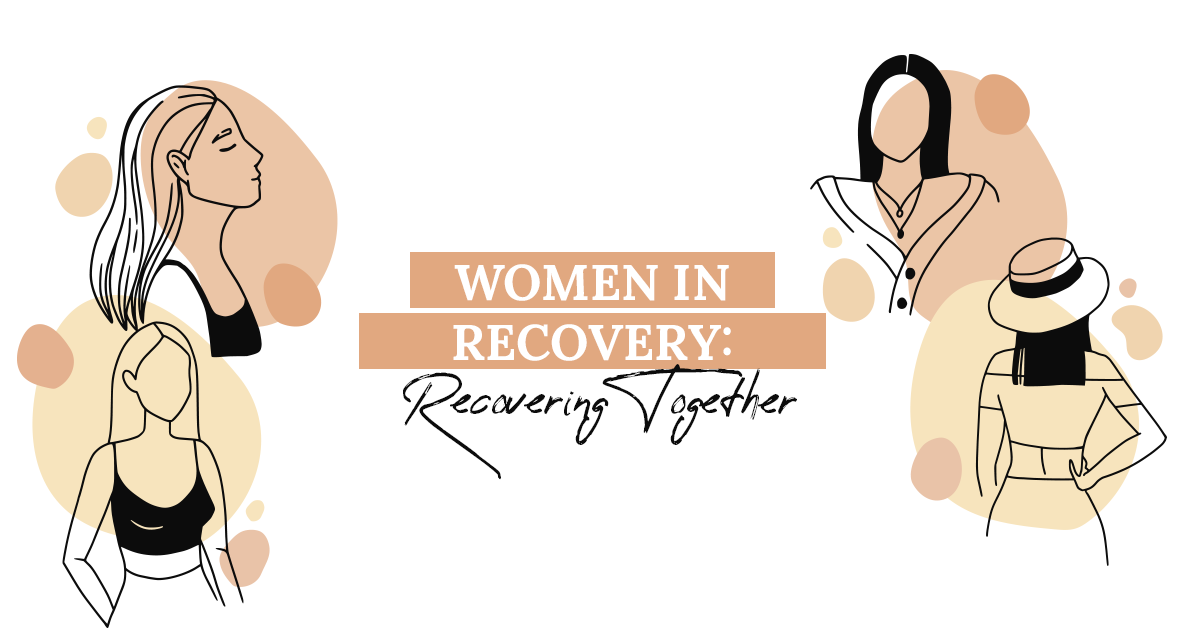 Women in Recovery: Recovering Together