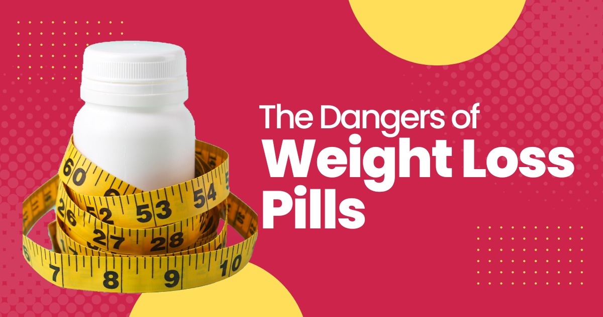 <strong>The Dangers of Weight Loss Pills</strong>